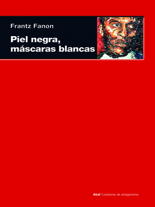 Title details for Piel negra, máscaras blancas by Frantz Fanon - Available